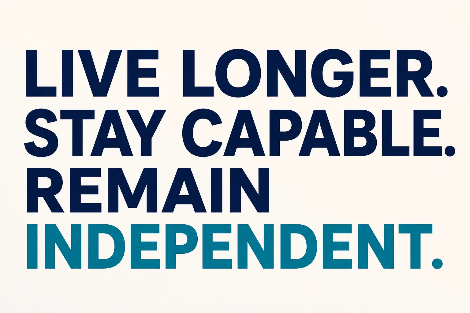 Live Longer Stay Capable Remain Independent - healthspan and functional longevity Singapore